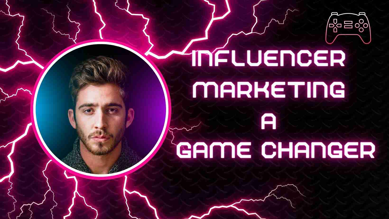Influencer Marketing A Game Changer in Digital Advertising